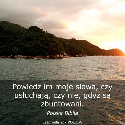 Picture 03 - Ezechiela 2:7 POLUBG - Powiedz im moje słowa, czy usłuchają, czy nie, - Bible Verse Picture