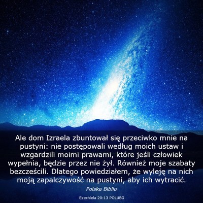 Picture 03 - Ezechiela 20:13 POLUBG - Ale dom Izraela zbuntował się przeciwko mnie na - Bible Verse Picture