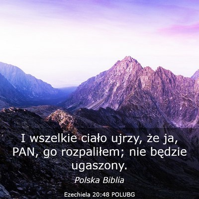 Picture 03 - Ezechiela 20:48 POLUBG - I wszelkie ciało ujrzy, że ja, PAN, go - Bible Verse Picture