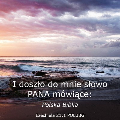 Picture 03 - Ezechiela 21:1 POLUBG - I doszło do mnie słowo PANA - Bible Verse Picture