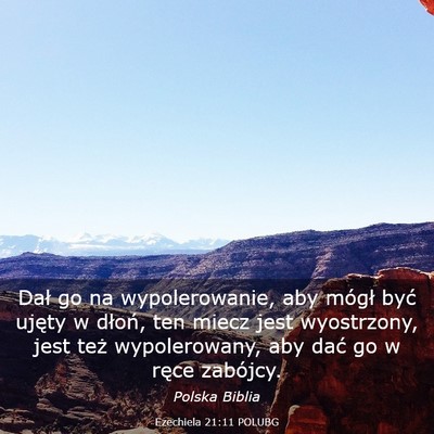 Picture 03 - Ezechiela 21:11 POLUBG - Dał go na wypolerowanie, aby mógł być ujęty - Bible Verse Picture