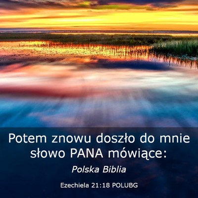 Picture 03 - Ezechiela 21:18 POLUBG - Potem znowu doszło do mnie słowo PANA - Bible Verse Picture