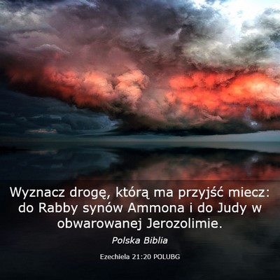 Picture 03 - Ezechiela 21:20 POLUBG - Wyznacz drogę, którą ma przyjść miecz: do - Bible Verse Picture