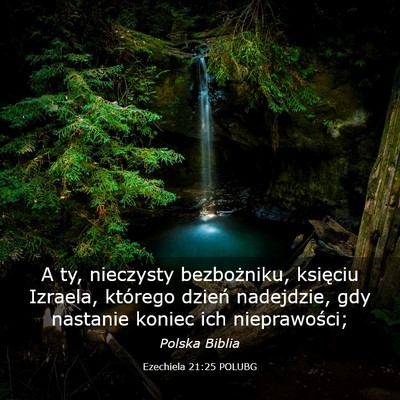 Picture 03 - Ezechiela 21:25 POLUBG - A ty, nieczysty bezbożniku, księciu Izraela, - Bible Verse Picture