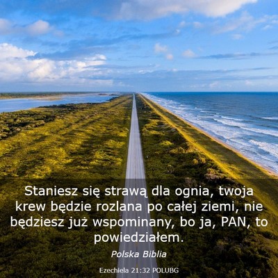 Picture 03 - Ezechiela 21:32 POLUBG - Staniesz się strawą dla ognia, twoja krew - Bible Verse Picture