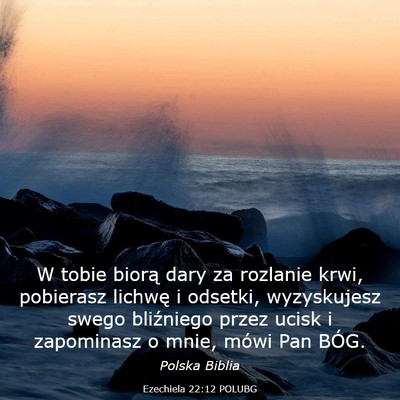 Picture 03 - Ezechiela 22:12 POLUBG - W tobie biorą dary za rozlanie krwi, pobierasz - Bible Verse Picture