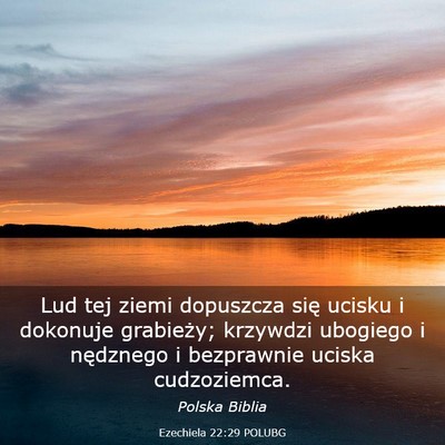 Picture 03 - Ezechiela 22:29 POLUBG - Lud tej ziemi dopuszcza się ucisku i dokonuje - Bible Verse Picture