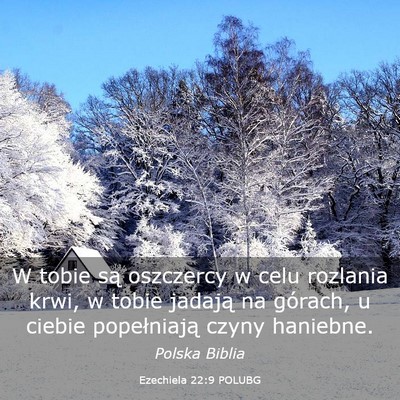 Picture 03 - Ezechiela 22:9 POLUBG - W tobie są oszczercy w celu rozlania krwi, w - Bible Verse Picture