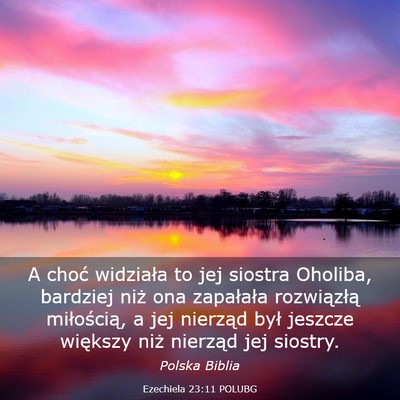 Picture 03 - Ezechiela 23:11 POLUBG - A choć widziała to jej siostra Oholiba, - Bible Verse Picture