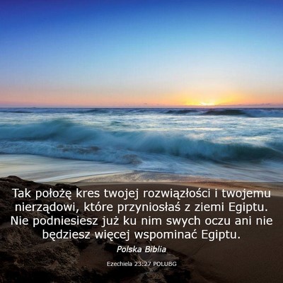 Picture 03 - Ezechiela 23:27 POLUBG - Tak położę kres twojej rozwiązłości i - Bible Verse Picture