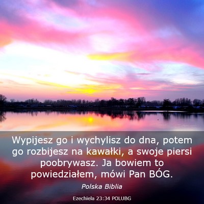 Picture 03 - Ezechiela 23:34 POLUBG - Wypijesz go i wychylisz do dna, potem go - Bible Verse Picture