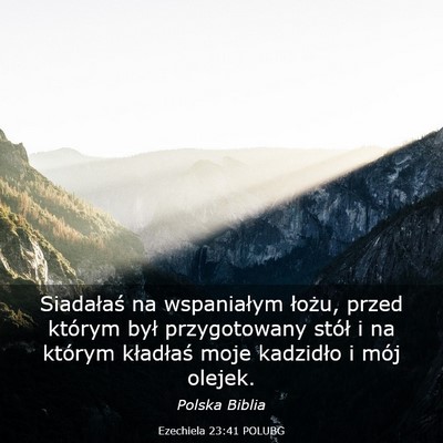 Picture 03 - Ezechiela 23:41 POLUBG - Siadałaś na wspaniałym łożu, przed którym - Bible Verse Picture