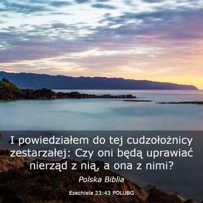Picture 03 - Ezechiela 23:43 POLUBG - I powiedziałem do tej cudzołożnicy - Bible Verse Picture