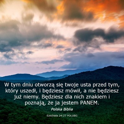 Picture 03 - Ezechiela 24:27 POLUBG - W tym dniu otworzą się twoje usta przed tym, - Bible Verse Picture