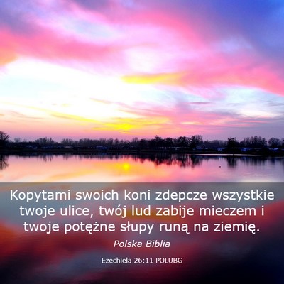 Picture 03 - Ezechiela 26:11 POLUBG - Kopytami swoich koni zdepcze wszystkie twoje - Bible Verse Picture