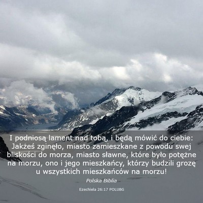 Picture 03 - Ezechiela 26:17 POLUBG - I podniosą lament nad tobą, i będą mówić do - Bible Verse Picture