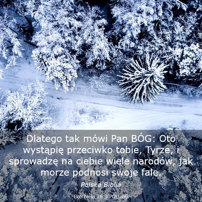 Picture 03 - Ezechiela 26:3 POLUBG - Dlatego tak mówi Pan BÓG: Oto wystąpię - Bible Verse Picture