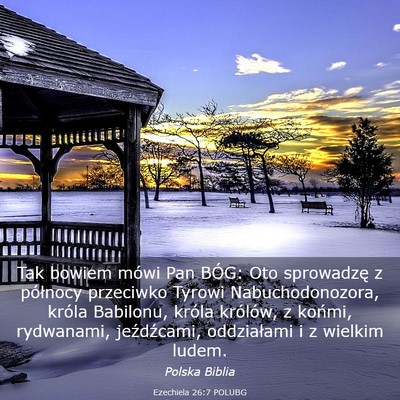 Picture 03 - Ezechiela 26:7 POLUBG - Tak bowiem mówi Pan BÓG: Oto sprowadzę z - Bible Verse Picture