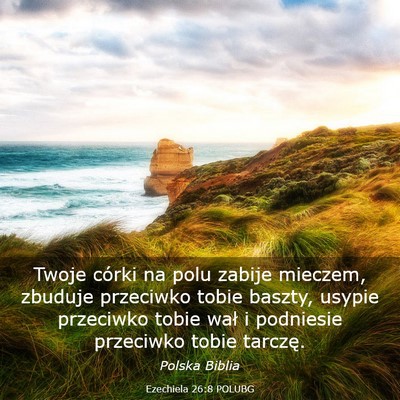 Picture 03 - Ezechiela 26:8 POLUBG - Twoje córki na polu zabije mieczem, zbuduje - Bible Verse Picture