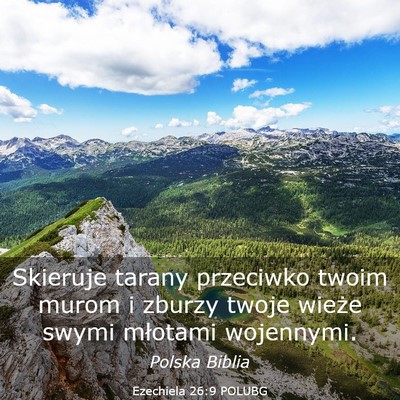Picture 03 - Ezechiela 26:9 POLUBG - Skieruje tarany przeciwko twoim murom i zburzy - Bible Verse Picture