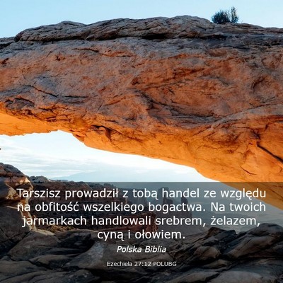 Picture 03 - Ezechiela 27:12 POLUBG - Tarszisz prowadził z tobą handel ze względu na - Bible Verse Picture