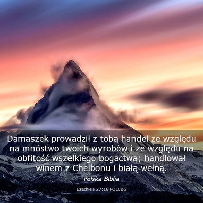 Picture 03 - Ezechiela 27:18 POLUBG - Damaszek prowadził z tobą handel ze względu na - Bible Verse Picture