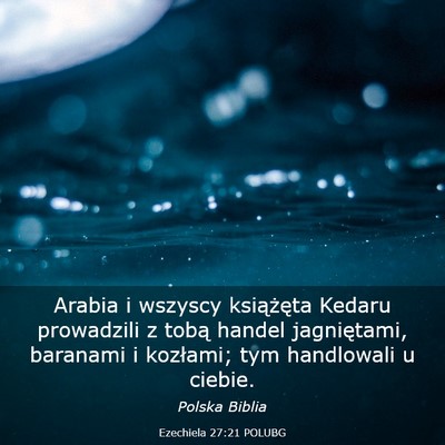 Picture 03 - Ezechiela 27:21 POLUBG - Arabia i wszyscy książęta Kedaru prowadzili z - Bible Verse Picture