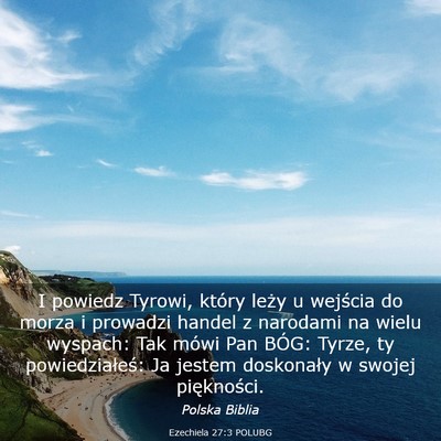 Picture 03 - Ezechiela 27:3 POLUBG - I powiedz Tyrowi, który leży u wejścia do - Bible Verse Picture