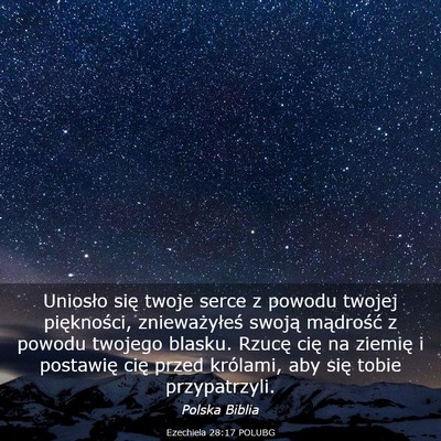 Picture 03 - Ezechiela 28:17 POLUBG - Uniosło się twoje serce z powodu twojej - Bible Verse Picture