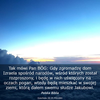 Picture 03 - Ezechiela 28:25 POLUBG - Tak mówi Pan BÓG: Gdy zgromadzę dom Izraela - Bible Verse Picture