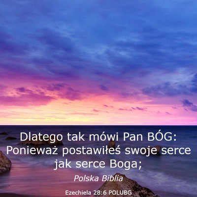 Picture 03 - Ezechiela 28:6 POLUBG - Dlatego tak mówi Pan BÓG: Ponieważ - Bible Verse Picture