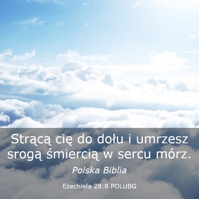 Picture 03 - Ezechiela 28:8 POLUBG - Strącą cię do dołu i umrzesz srogą - Bible Verse Picture