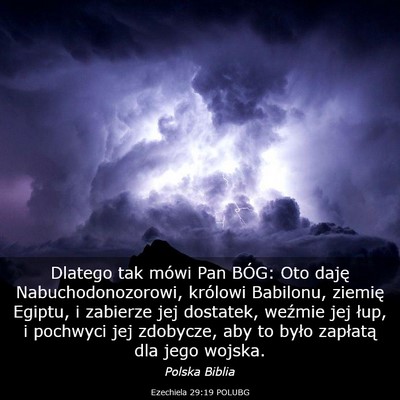 Picture 03 - Ezechiela 29:19 POLUBG - Dlatego tak mówi Pan BÓG: Oto daję - Bible Verse Picture