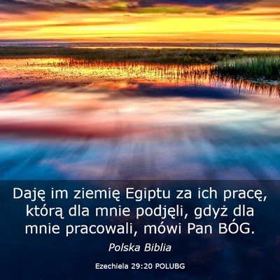 Picture 03 - Ezechiela 29:20 POLUBG - Daję im ziemię Egiptu za ich pracę, którą - Bible Verse Picture