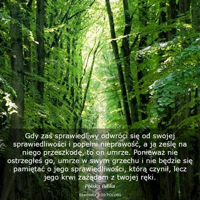 Picture 03 - Ezechiela 3:20 POLUBG - Gdy zaś sprawiedliwy odwróci się od swojej - Bible Verse Picture