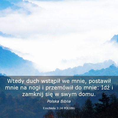 Picture 03 - Ezechiela 3:24 POLUBG - Wtedy duch wstąpił we mnie, postawił mnie na - Bible Verse Picture