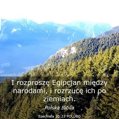 Picture 03 - Ezechiela 30:23 POLUBG - I rozproszę Egipcjan między narodami, i - Bible Verse Picture