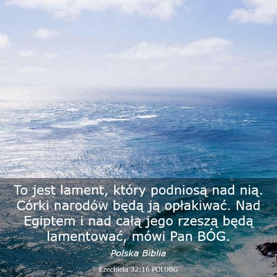 Picture 03 - Ezechiela 32:16 POLUBG - To jest lament, który podniosą nad nią. Córki - Bible Verse Picture