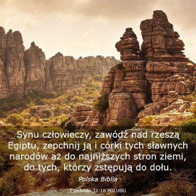 Picture 03 - Ezechiela 32:18 POLUBG - Synu człowieczy, zawódź nad rzeszą Egiptu, - Bible Verse Picture