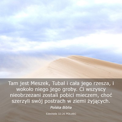 Picture 03 - Ezechiela 32:26 POLUBG - Tam jest Meszek, Tubal i cała jego rzesza, i - Bible Verse Picture