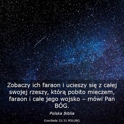 Picture 03 - Ezechiela 32:31 POLUBG - Zobaczy ich faraon i ucieszy się z całej swojej - Bible Verse Picture