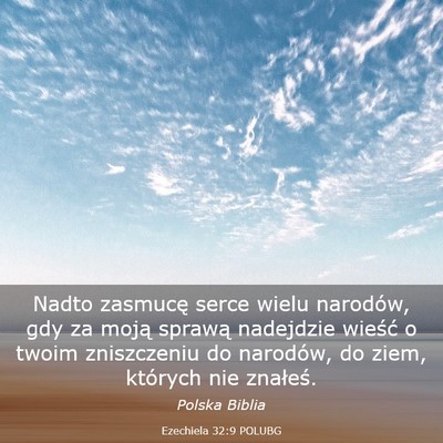 Picture 03 - Ezechiela 32:9 POLUBG - Nadto zasmucę serce wielu narodów, gdy za moją - Bible Verse Picture