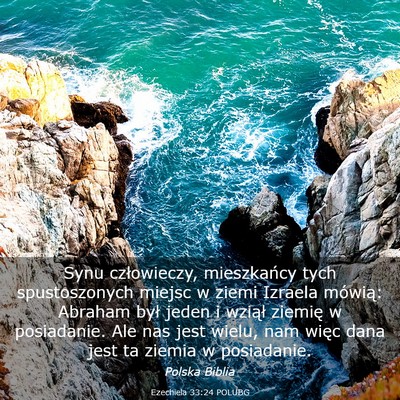 Picture 03 - Ezechiela 33:24 POLUBG - Synu człowieczy, mieszkańcy tych spustoszonych - Bible Verse Picture