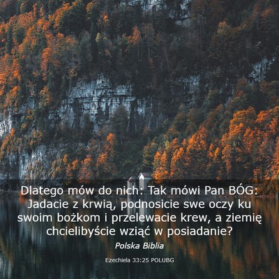 Picture 03 - Ezechiela 33:25 POLUBG - Dlatego mów do nich: Tak mówi Pan BÓG: Jadacie - Bible Verse Picture
