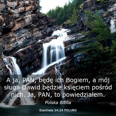 Picture 03 - Ezechiela 34:24 POLUBG - A ja, PAN, będę ich Bogiem, a mój sługa Dawid - Bible Verse Picture