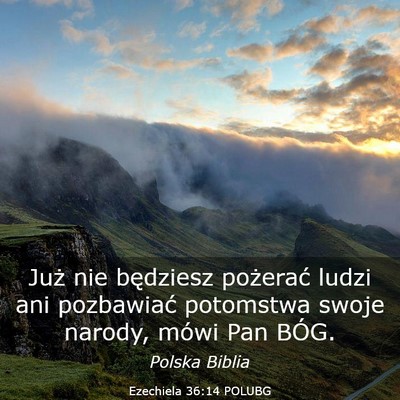 Picture 03 - Ezechiela 36:14 POLUBG - Już nie będziesz pożerać ludzi ani pozbawiać - Bible Verse Picture