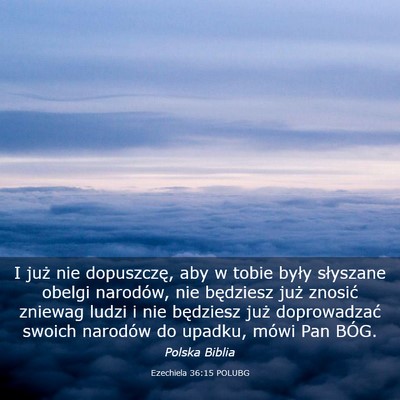 Picture 03 - Ezechiela 36:15 POLUBG - I już nie dopuszczę, aby w tobie były - Bible Verse Picture