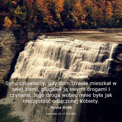 Picture 03 - Ezechiela 36:17 POLUBG - Synu człowieczy, gdy dom Izraela mieszkał w - Bible Verse Picture