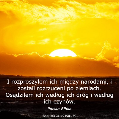 Picture 03 - Ezechiela 36:19 POLUBG - I rozproszyłem ich między narodami, i zostali - Bible Verse Picture