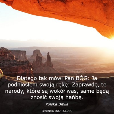 Picture 03 - Ezechiela 36:7 POLUBG - Dlatego tak mówi Pan BÓG: Ja podniosłem swoją - Bible Verse Picture